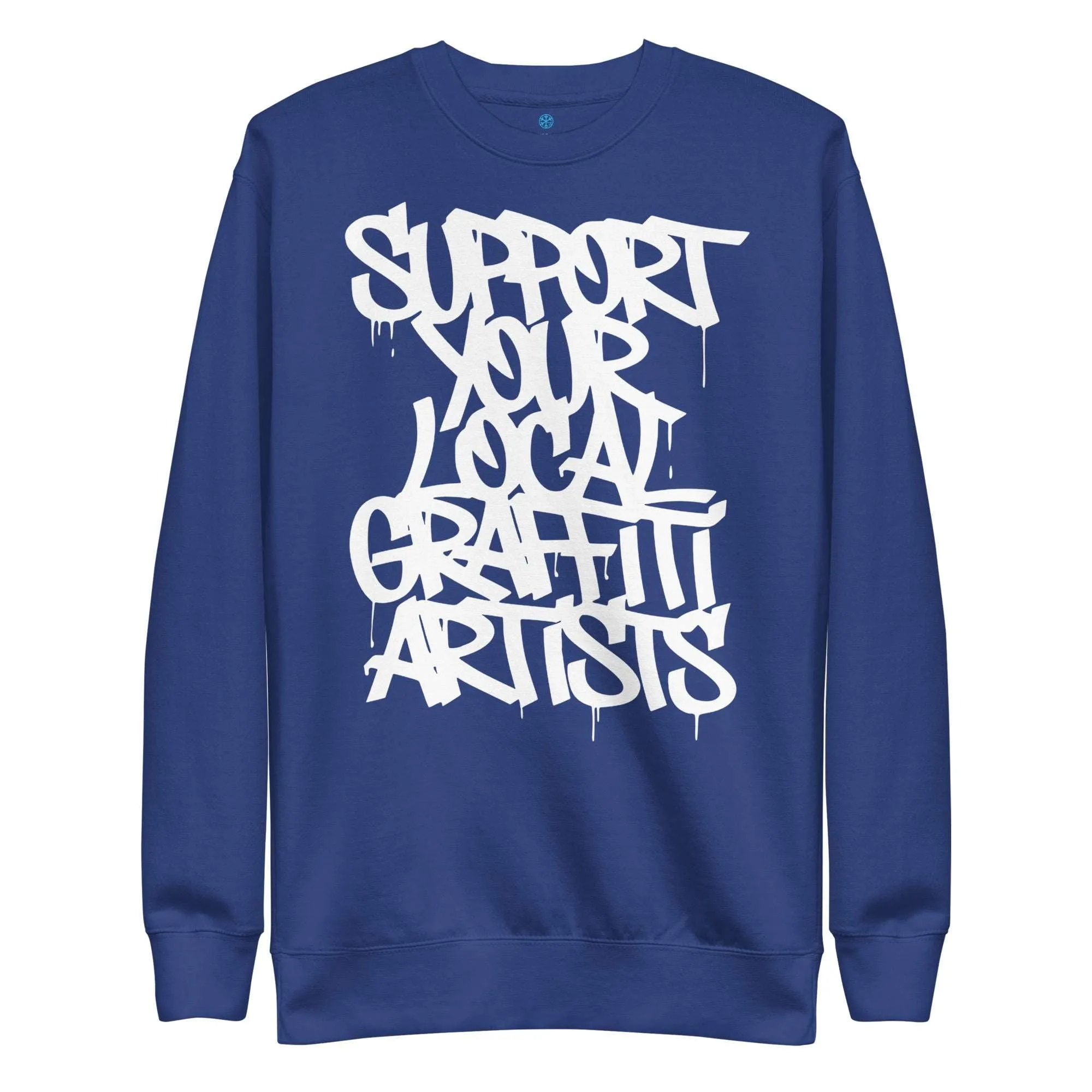 Support Your Local Graffiti Artists Sweatshirt | Blue